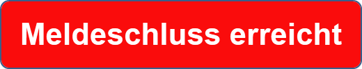 Meldeschluss erreicht