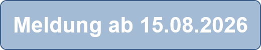 Meldung ab 15.08.2026